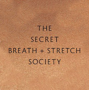 The Secret Breath + Stretch Society